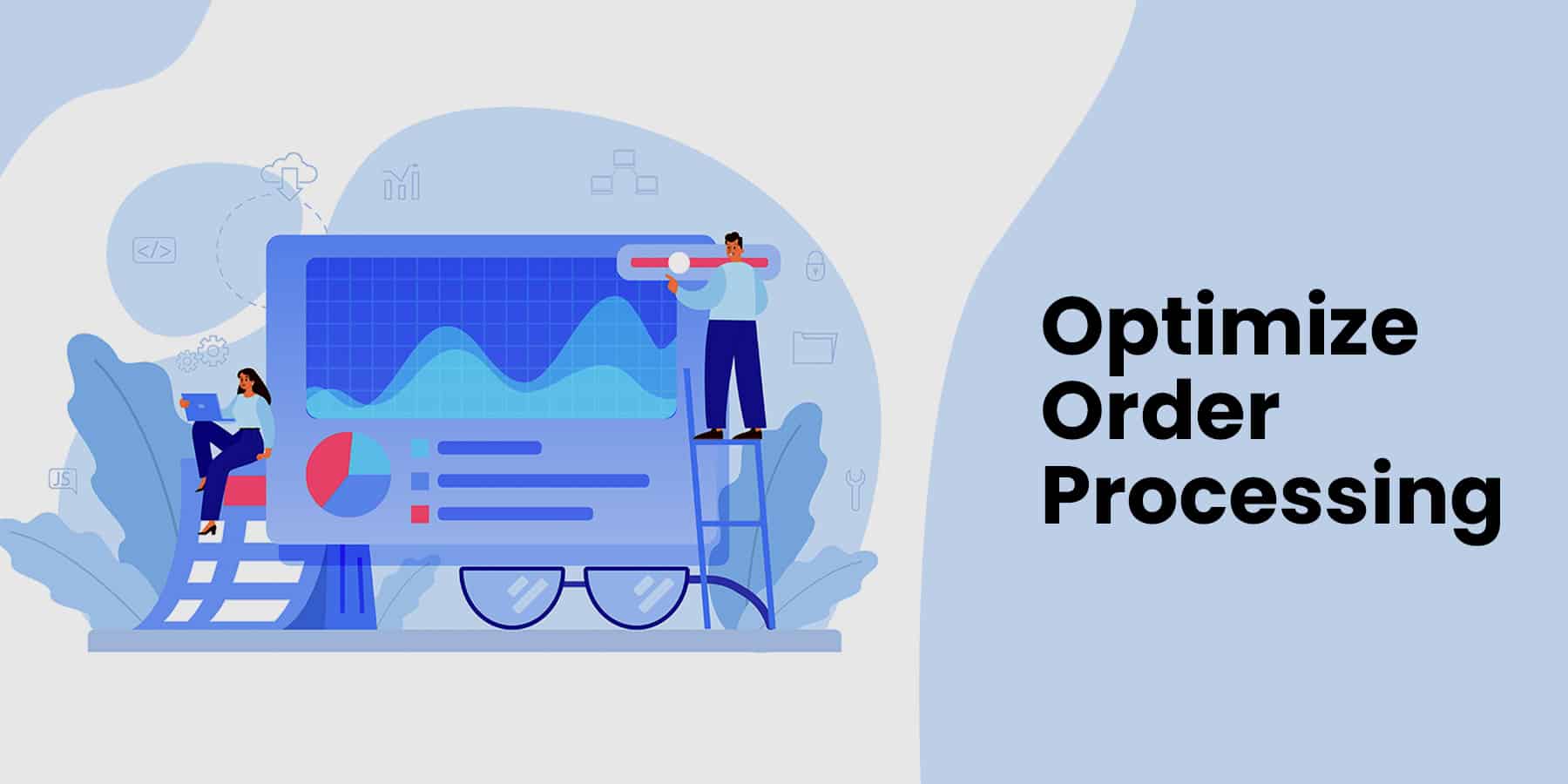 Optimize Order Processing